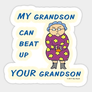 MY Grandson Can Beat Up YOUR Grandson Sticker